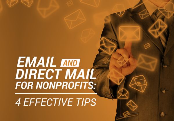 Email and Direct Mail for Nonprofits: 4 Effective Tips