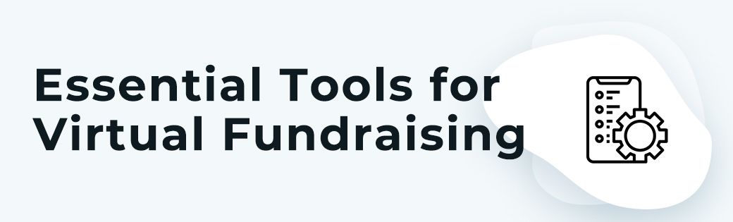 Dedicated technology can streamline your virtual fundraising across the board.