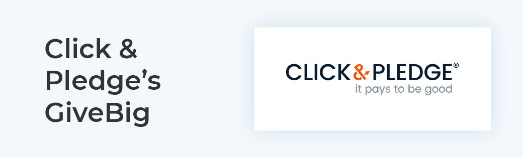 GiveBig is Click & Pledge's donation platform for hosting Giving Days.