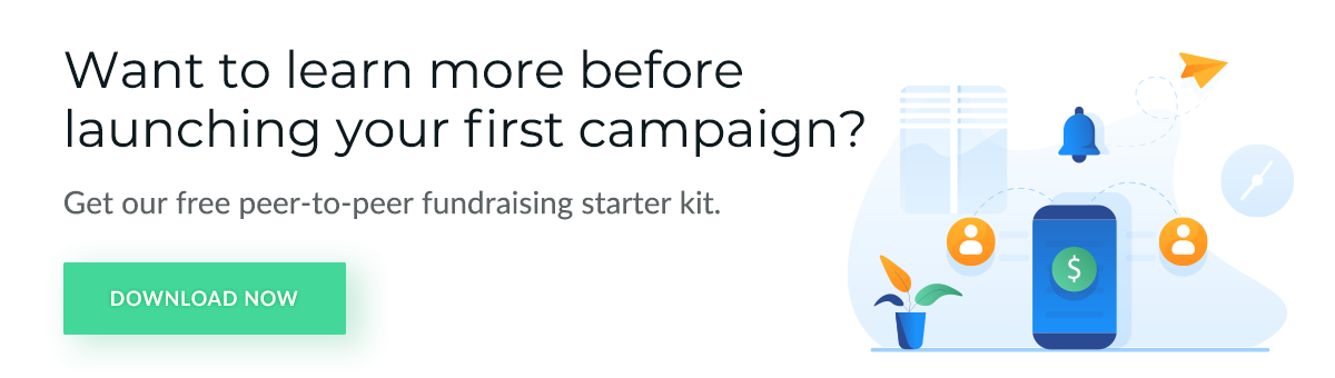 Want to learn more before launching your first peer-to-peer campaign? Get the free peer-to-peer fundraising starter kit.