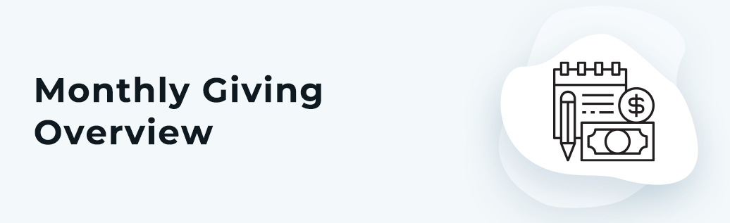 Learn the basics of monthly giving so you can harness the power of recurring donations for your organization.
