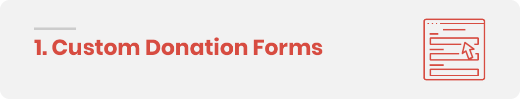 Creating and customizing strong donation forms are essential for online fundraising.