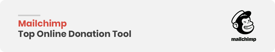 In this section, we give an overview of Mailchimp and why its online donation tools stand out.