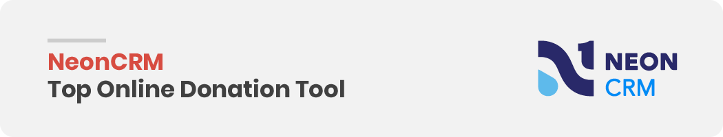 In this section, we give an overview of NeonCRM and why its online donation tools stand out.