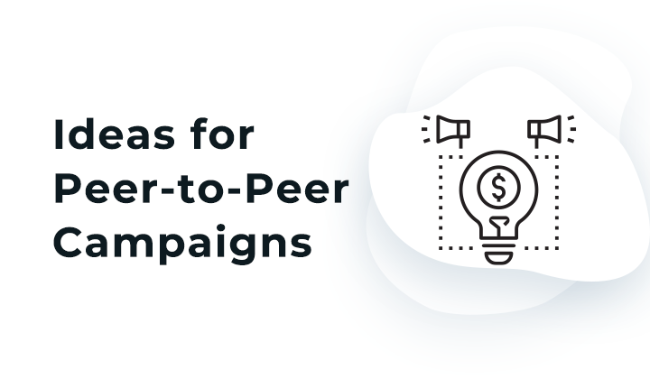 Explore our top peer-to-peer fundraising ideas to make the most out of your campaigns.