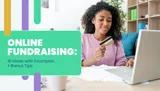 In this guide to online fundraising, you'll encounter 10 ideas and examples plus 6 bonus tips!