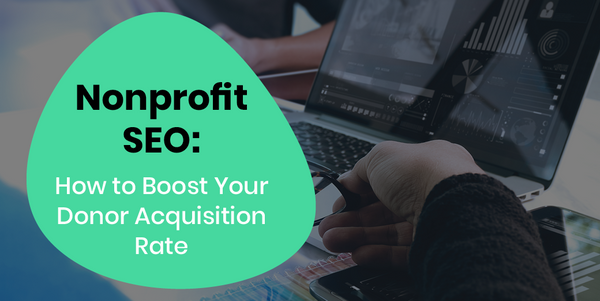 Gain a better understanding of how to improve your nonprofit's donor acquisition rate with SEO