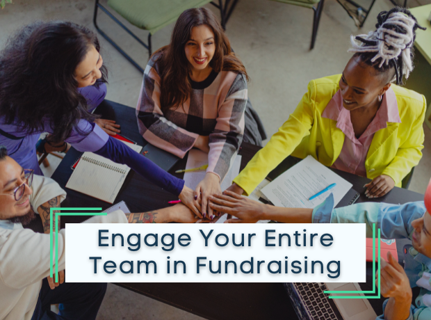 Cultivating a Culture of Philanthropy: How to Engage Your Entire Team in Fundraising