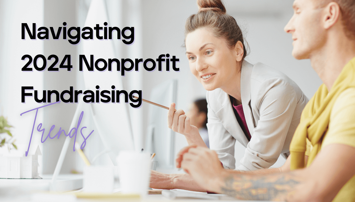 Navigating the Key Fundraising Trends for Nonprofits in 2024