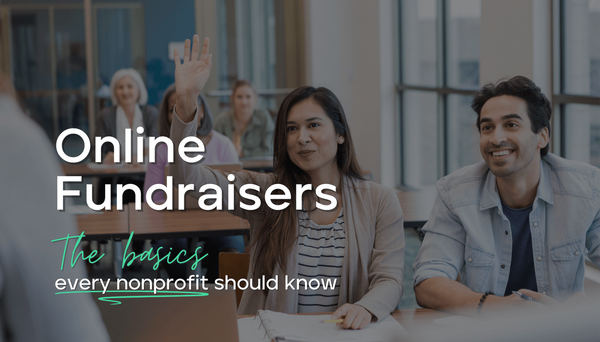 Online Fundraisers: The Basics Every Nonprofit Should Know