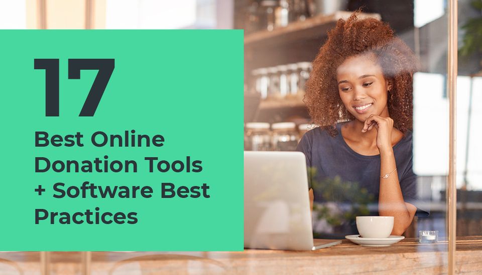 17 Best Online Donation Tools + Software Best Practices